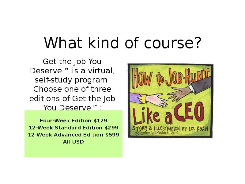 What kind of course? Get the Job You Deserve™ is a