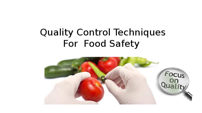 Quality Control Techniques For Food Safety