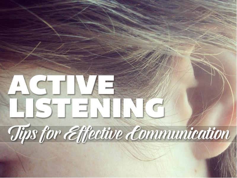 Active Listening: Tips For Effective Communication