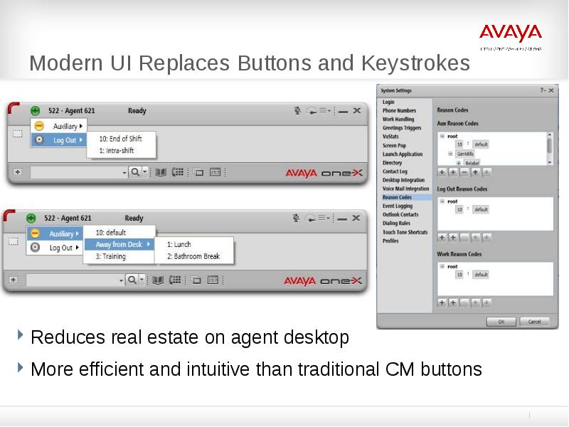 Modern UI Replaces Buttons and Keystrokes
Reduces real estate on agent Modern UI Replaces Buttons and Keystrokes
Reduces real estate on agent