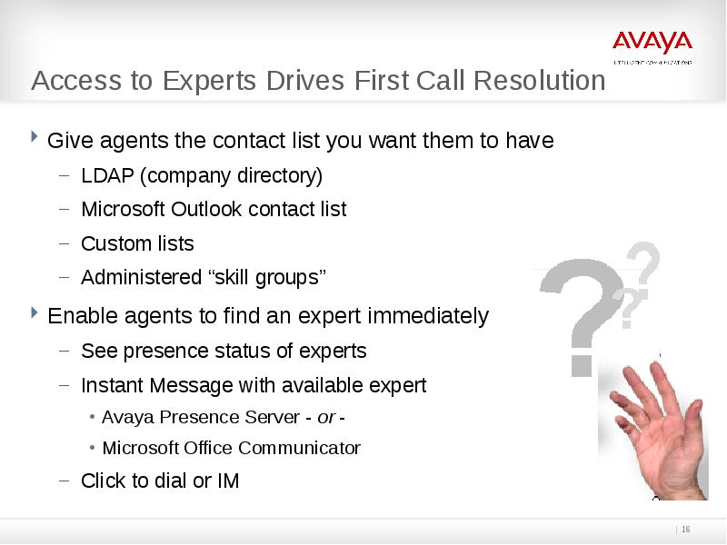Access to Experts Drives First Call Resolution
Give agents the Access to Experts Drives First Call Resolution
Give agents the