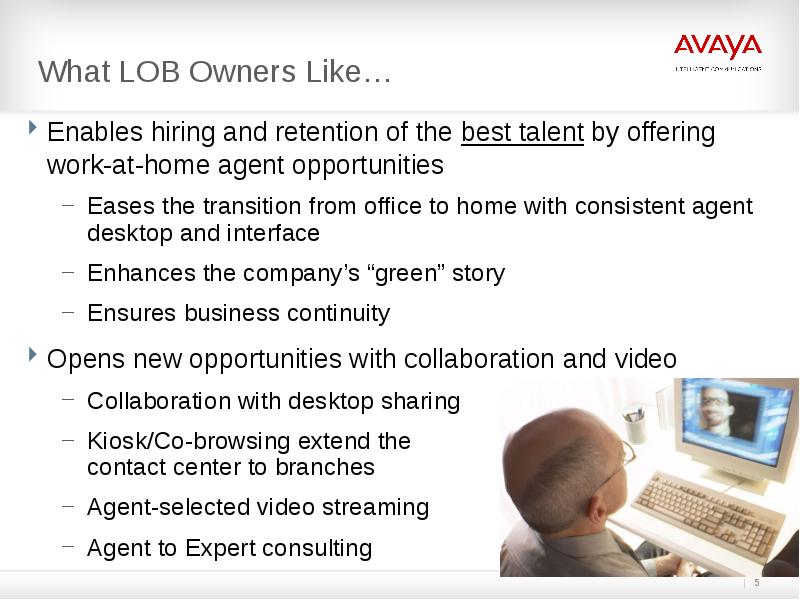 What LOB Owners Like…
Enables hiring and retention of the best What LOB Owners Like…
Enables hiring and retention of the best