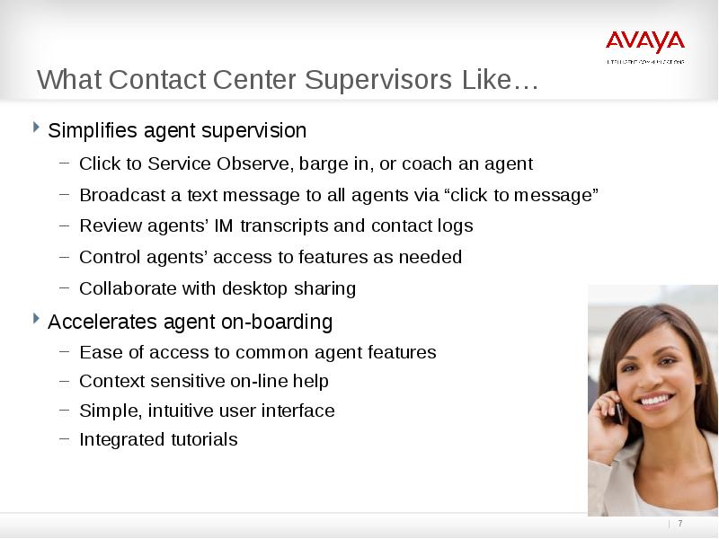 What Contact Center Supervisors Like…
Simplifies agent supervision
Click to Service What Contact Center Supervisors Like…
Simplifies agent supervision
Click to Service