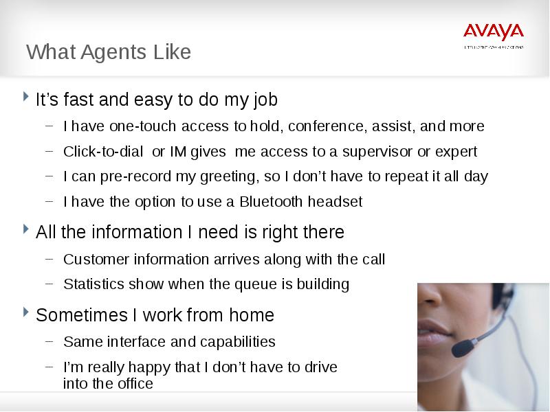 What Agents Like
It’s fast and easy to do my job
What Agents Like
It’s fast and easy to do my job