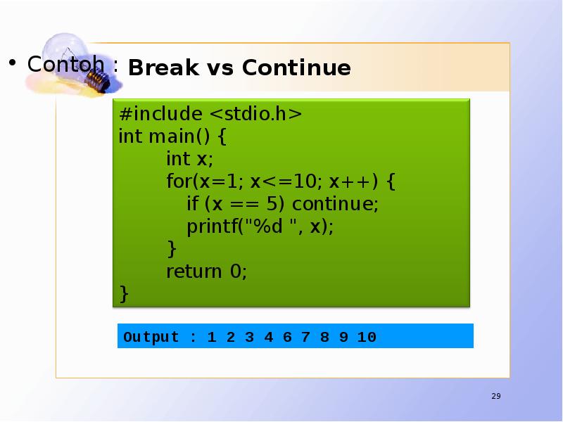 Break vs Continue Contoh :