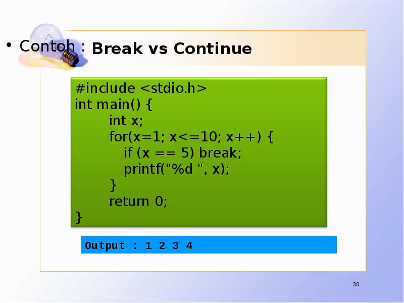 Break vs Continue Contoh :