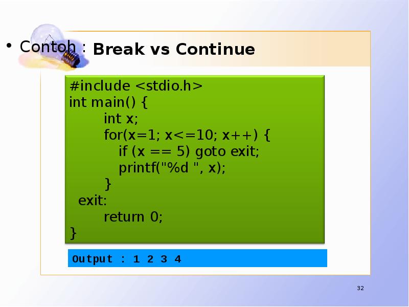 Break vs Continue Contoh :