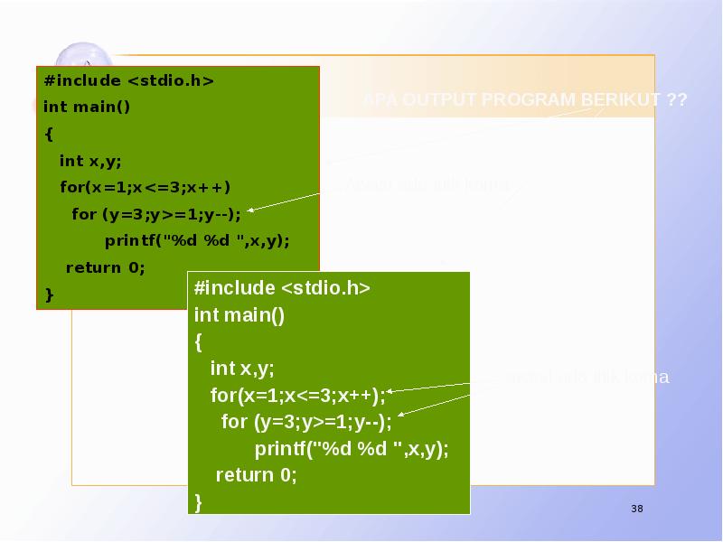 Latihan #include <stdio.h> int main() {   int x,y; 