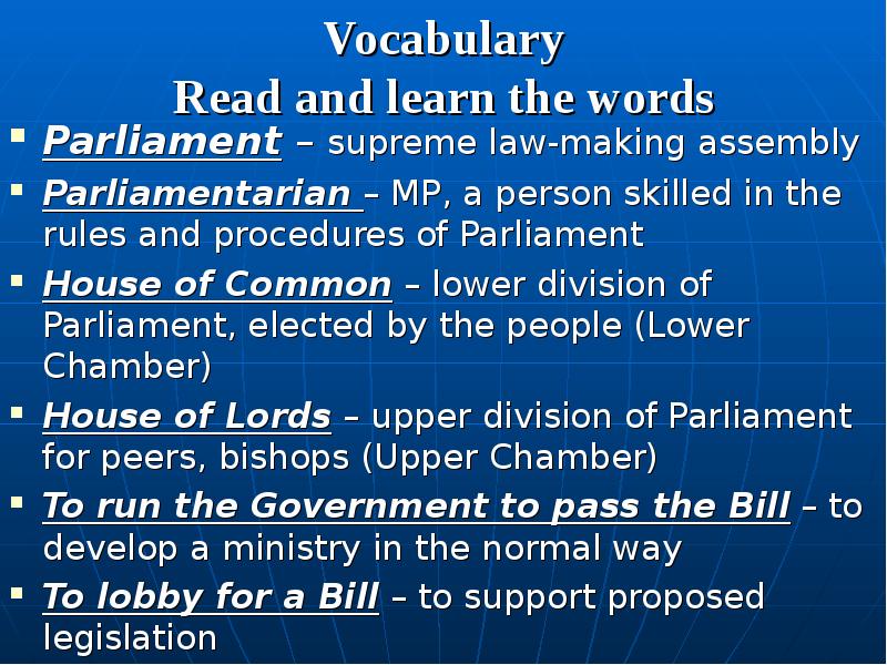 Vocabulary Read and learn the words Parliament – supreme law-making assembly