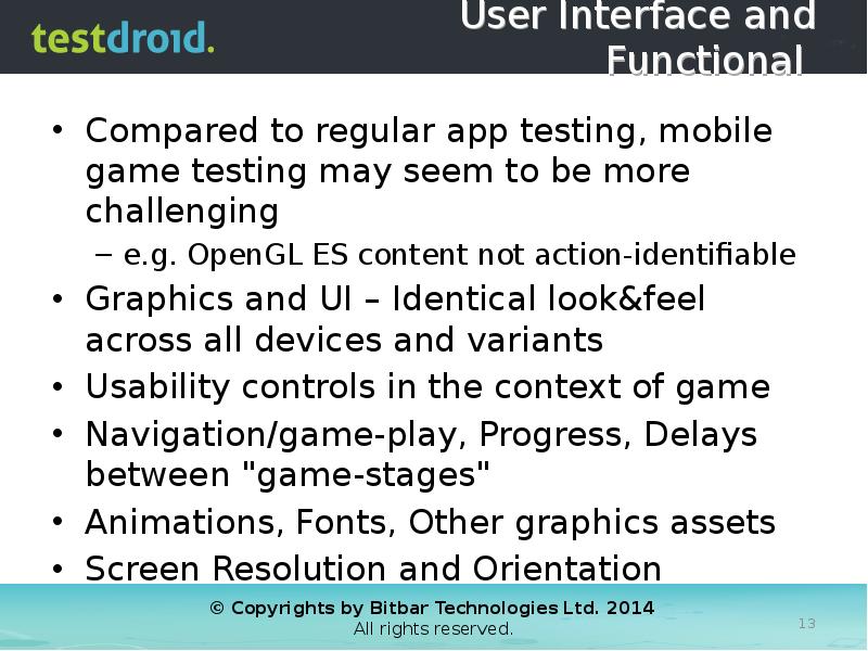 User Interface and Functional  Compared to regular app testing, mobile