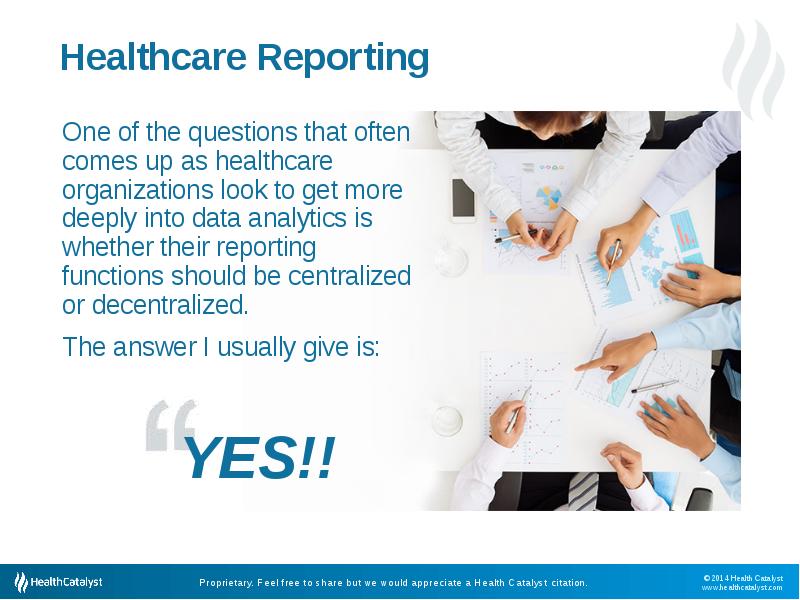 Healthcare Reporting
 One of the questions that often comes up as Healthcare Reporting
 One of the questions that often comes up as