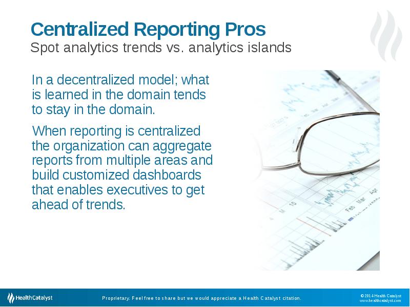 Centralized Reporting Pros
 Spot analytics trends vs. analytics islands Centralized Reporting Pros
 Spot analytics trends vs. analytics islands