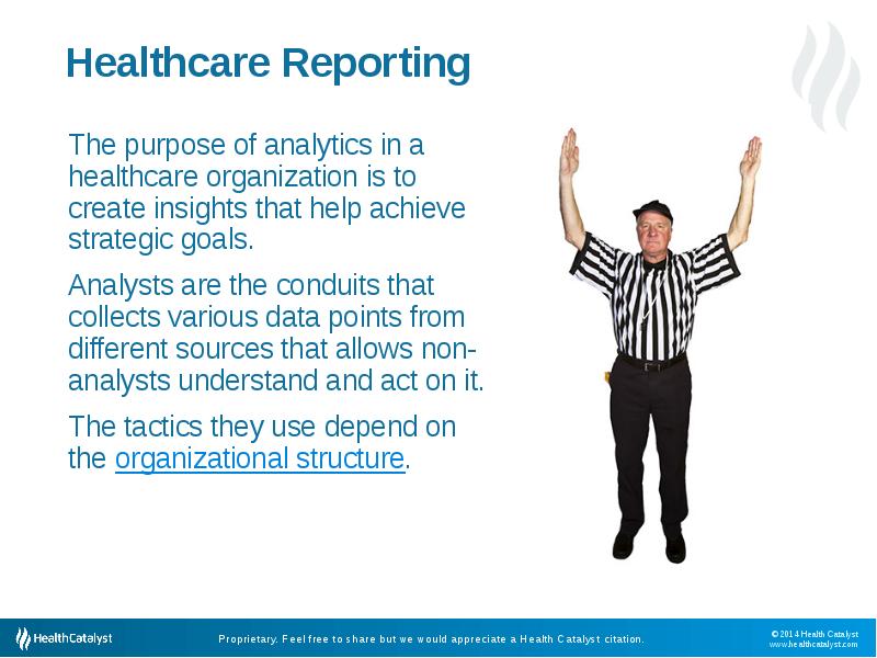 Healthcare Reporting
 The purpose of analytics in a healthcare organization is Healthcare Reporting
 The purpose of analytics in a healthcare organization is