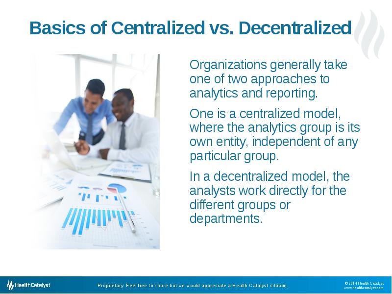 Basics of Centralized vs. Decentralized 
 Organizations generally take one of Basics of Centralized vs. Decentralized 
 Organizations generally take one of