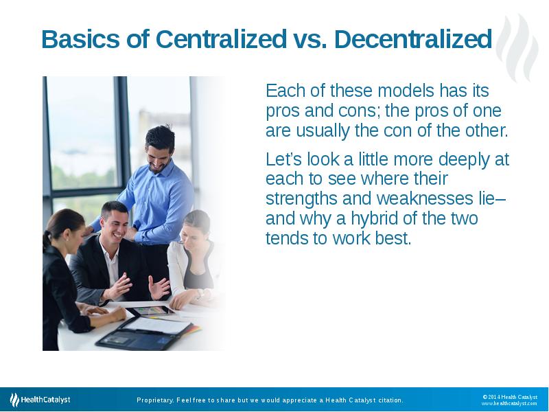 Basics of Centralized vs. Decentralized 
 Each of these models has Basics of Centralized vs. Decentralized 
 Each of these models has