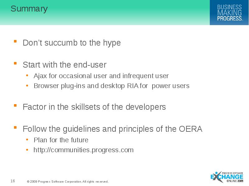 Summary Don’t succumb to the hype  Start with the end-user