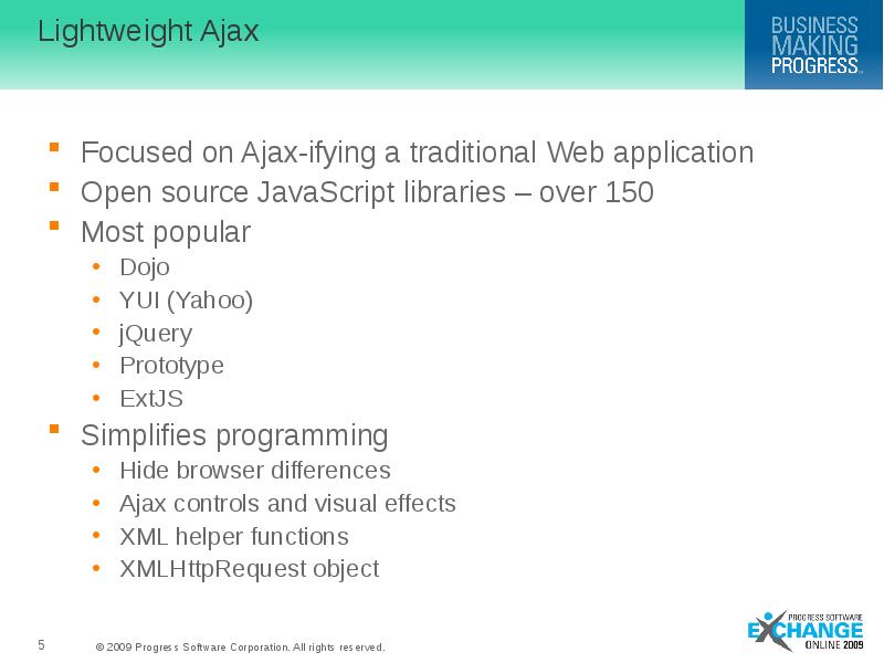 Lightweight Ajax Focused on Ajax-ifying a traditional Web application Open source