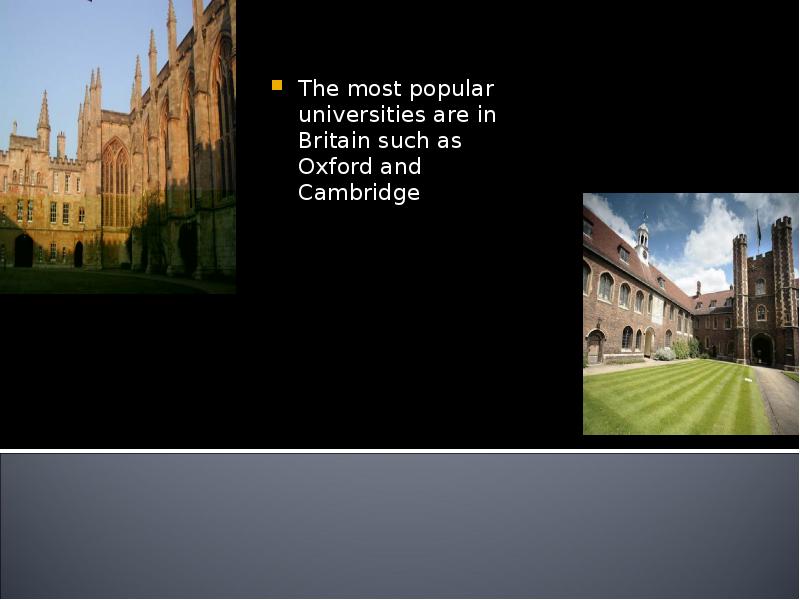 Oxford and cambridge are and universities. Oxford and Cambridge. Most popular Universities. Чем Оксфорд отличается от Кембриджа.