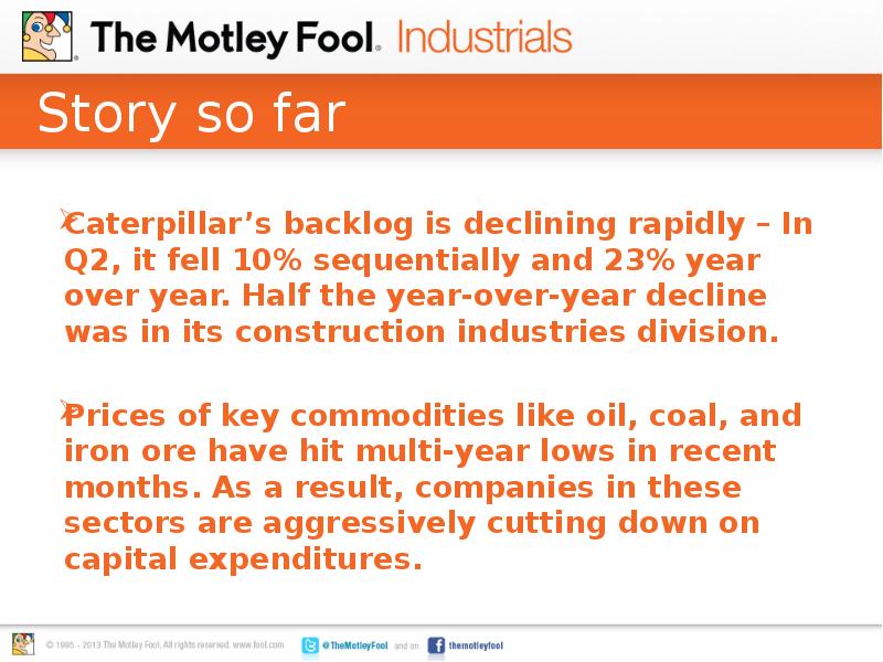 Story so far
Caterpillar’s backlog is declining rapidly – In Q2, Story so far
Caterpillar’s backlog is declining rapidly – In Q2,