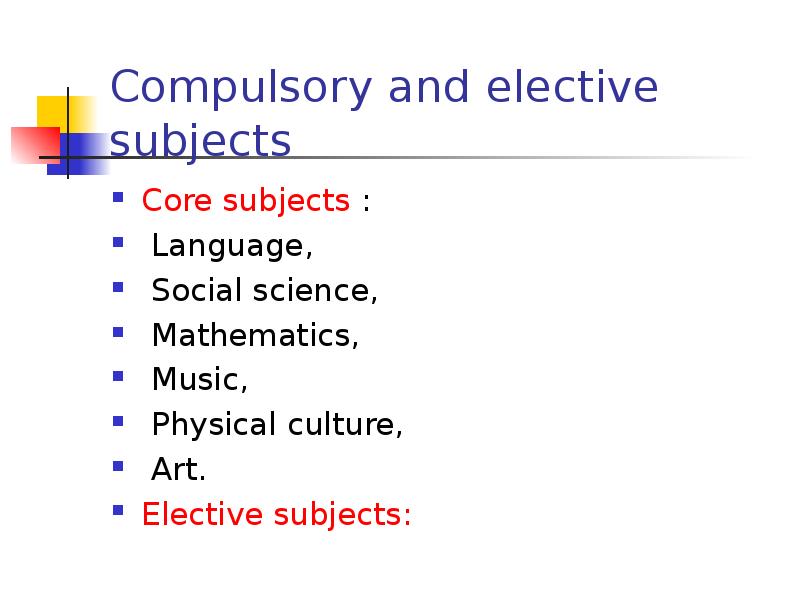 Compulsory age. Core subjects Великобритания. Compulsory. Compulsory and optional subjects. Elective subjects.