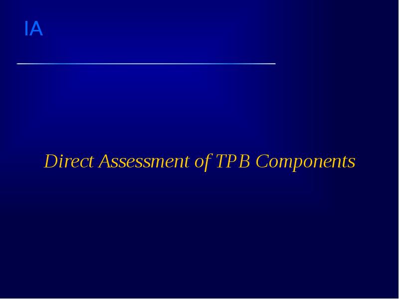 Direct Assessment of TPB Components