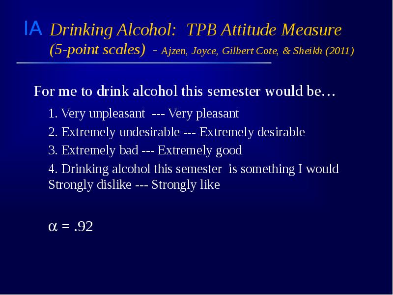 Drinking Alcohol: TPB Attitude Measure (5-point scales) - Ajzen, Joyce, Gilbert