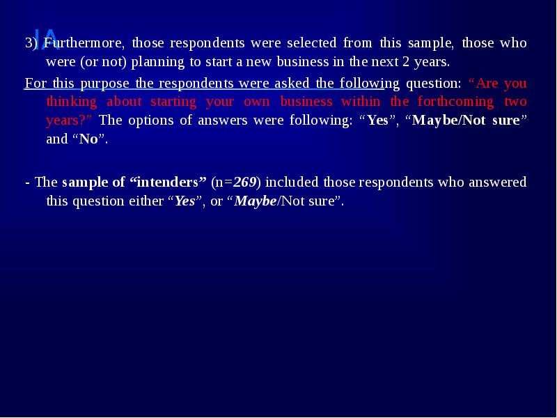 3) Furthermore, those respondents were selected from this sample, those who