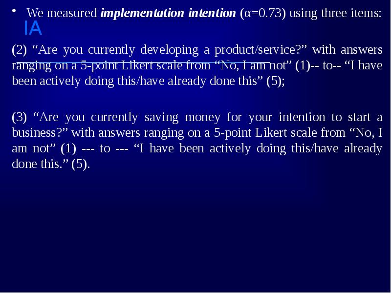 We measured implementation intention (α=0.73) using three items:  (2) “Are