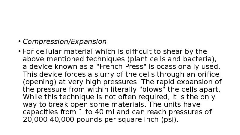 Compression/Expansion  For cellular material which is difficult to shear by
