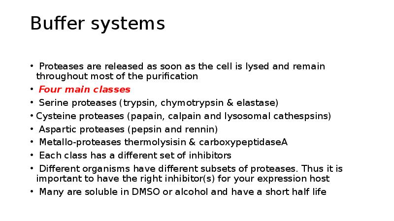 Buffer systems   Proteases are released as soon as the
