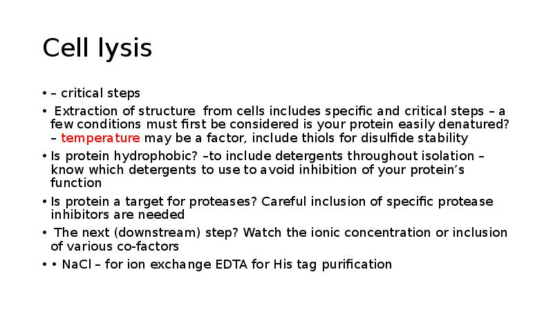 Cell lysis  – critical steps  Extraction of structure from