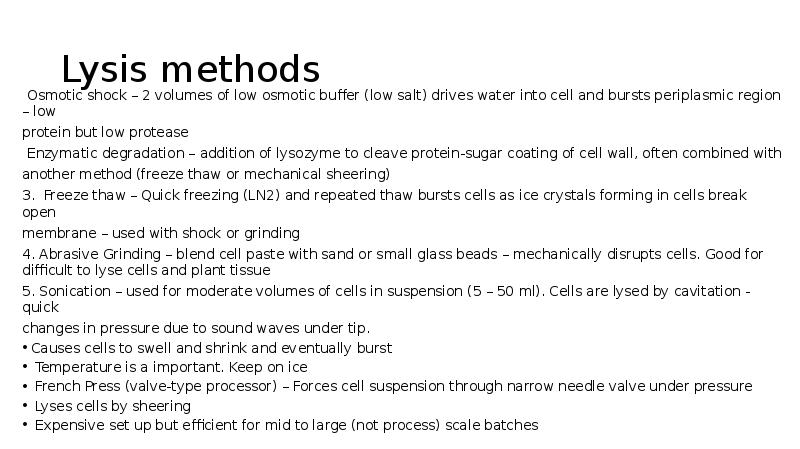 Lysis methods  Osmotic shock – 2 volumes of low osmotic