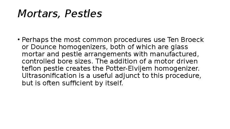 Mortars, Pestles   Perhaps the most common procedures use Ten