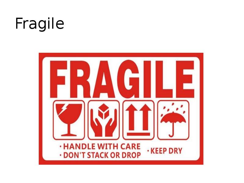 Fragile Fragile
