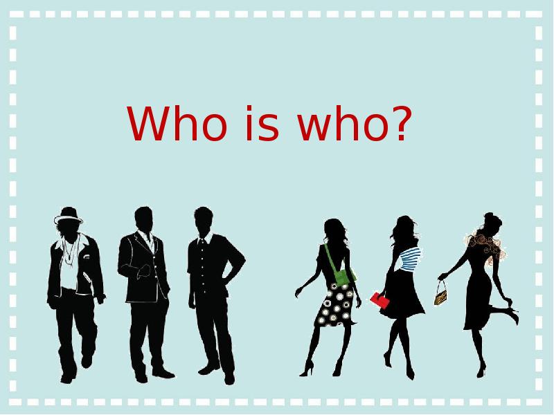 Who is who?