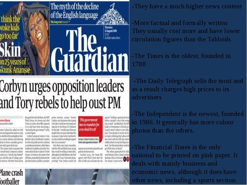 -They have a much higher news content  -More factual and