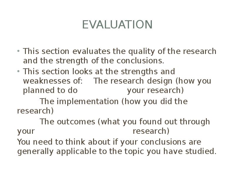 evaluation This section evaluates the quality of the research and the
