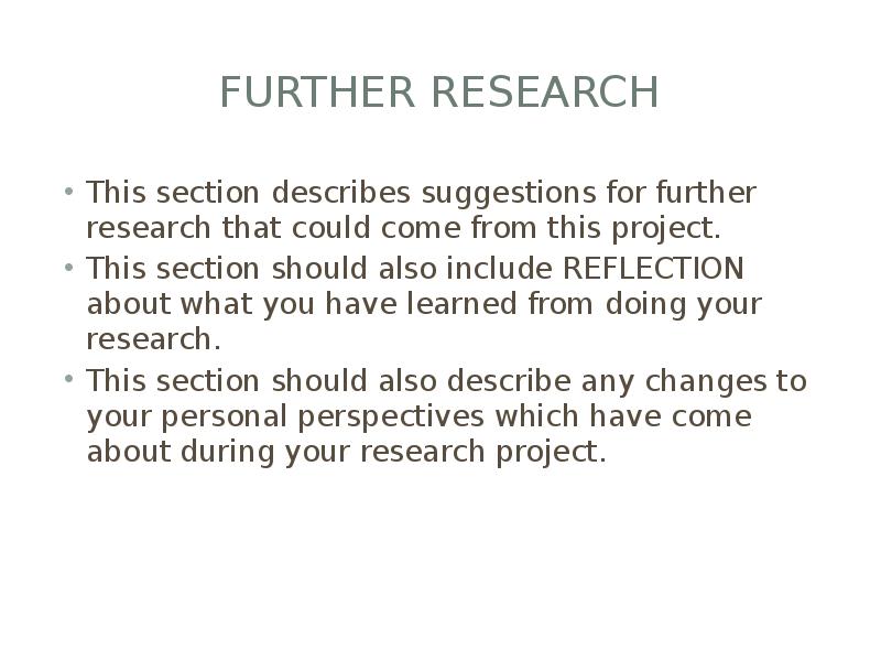 Further research This section describes suggestions for further research that could