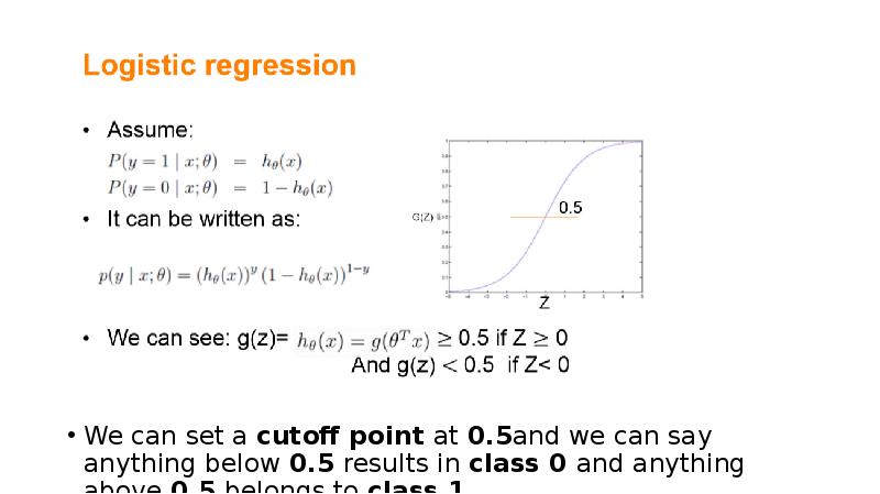 We can set a cutoff point at 0.5and we can say anything below 0.5 results We can set a cutoff point at 0.5and we can say anything below 0.5 results