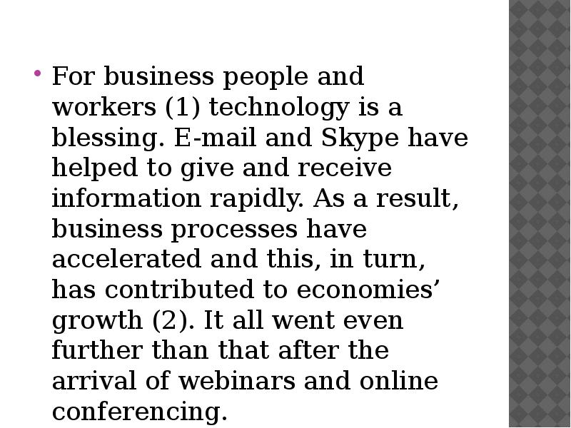 For business people and workers (1) technology is a blessing. E-mail For business people and workers (1) technology is a blessing. E-mail