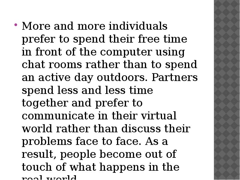 More and more individuals prefer to spend their free time in More and more individuals prefer to spend their free time in