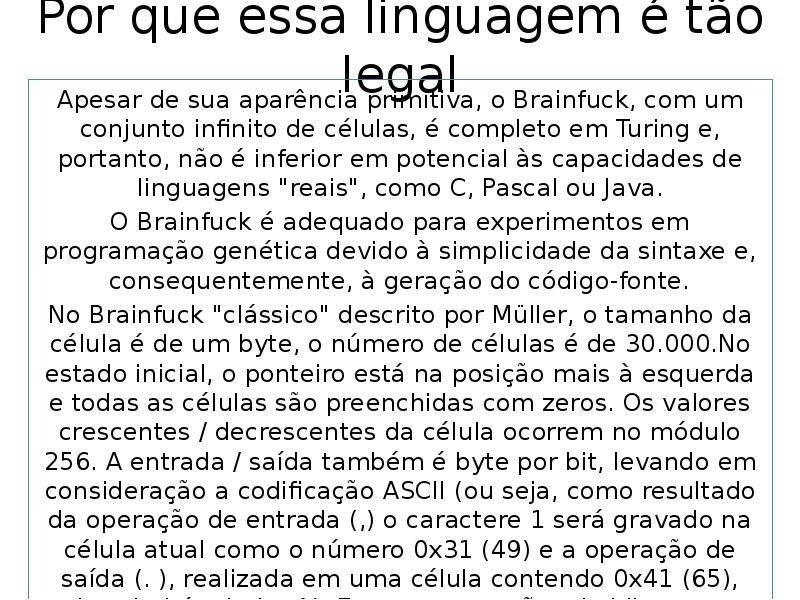 Por que essa linguagem é tão legal
Apesar de sua aparência Por que essa linguagem é tão legal
Apesar de sua aparência