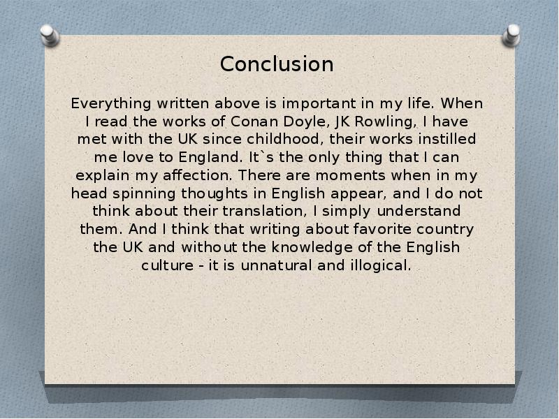 Conclusion Everything written above is important in my life. When Conclusion Everything written above is important in my life. When