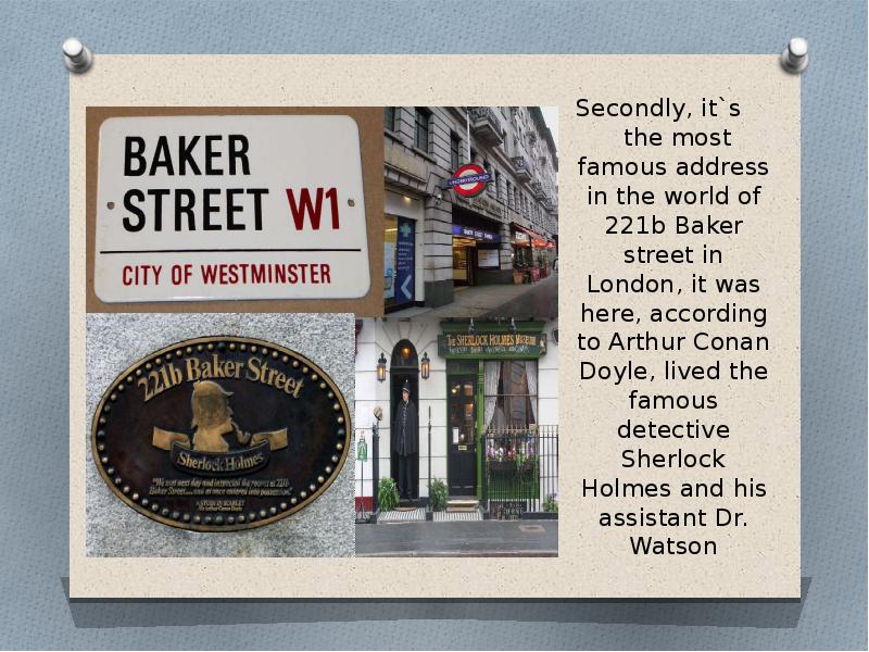 Secondly, it`s the most famous address in the world Secondly, it`s the most famous address in the world