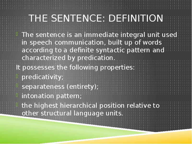 The sentence: Definition
The sentence is an immediate integral unit used The sentence: Definition
The sentence is an immediate integral unit used
