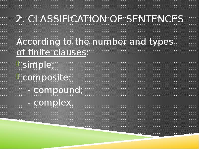 2. Classification of Sentences
According to the number and types of 2. Classification of Sentences
According to the number and types of