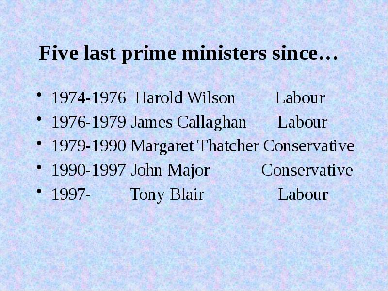 Five last prime ministers since… 1974-1976 Harold Wilson   