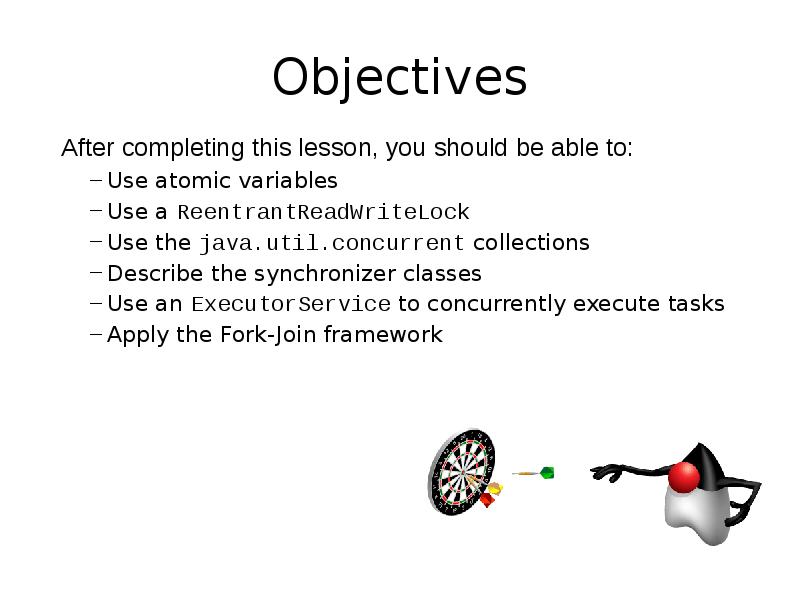 Objectives
After completing this lesson, you should be able to:
Use Objectives
After completing this lesson, you should be able to:
Use