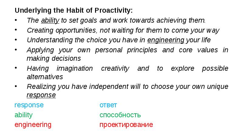 Underlying the Habit of Proactivity:
Underlying the Habit of Proactivity: Underlying the Habit of Proactivity:
Underlying the Habit of Proactivity: