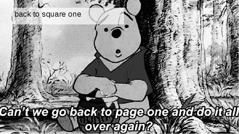 back to square one back to square one